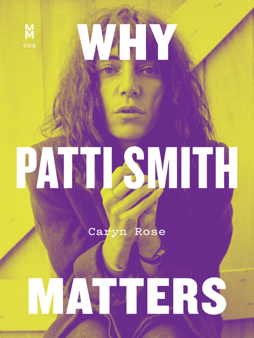 Title details for Why Patti Smith Matters by Caryn Rose - Available